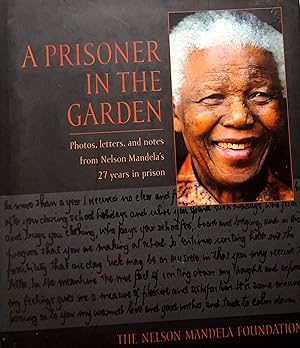 Immagine del venditore per A Prisoner In The Garden: The Nelson Mandela Foundation. venduto da Banfield House Booksellers