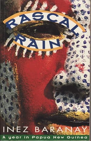 Bild des Verkufers fr Rascal Rain. A Year in Papua New Guinea. zum Verkauf von Asia Bookroom ANZAAB/ILAB