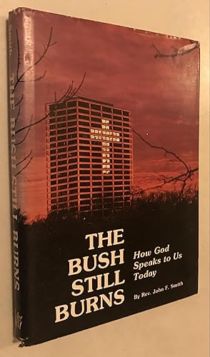 Image du vendeur pour The bush still burns: How God speaks to us today mis en vente par Once Upon A Time