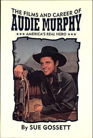 Seller image for The Films and Career of Audie Murphy / America's Real Hero for sale by Cat's Curiosities