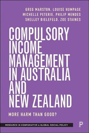 Seller image for Compulsory Income Management in Australia and New Zealand : More Harm Than Good? for sale by GreatBookPrices