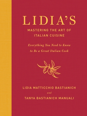 Immagine del venditore per Lidia's Mastering the Art of Italian Cuisine: Everything You Need to Know to Be a Great Italian Cook (Hardback or Cased Book) venduto da BargainBookStores