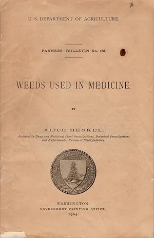 Weeds Used in Medicine Farmers' Bulletin No. 188.