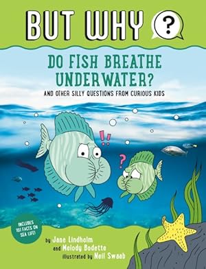 Seller image for Do Fish Breathe Underwater? : And Other Silly Questions from Curious Kids for sale by GreatBookPrices