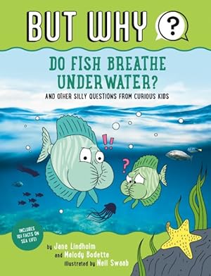 Seller image for Do Fish Breathe Underwater? : And Other Silly Questions from Curious Kids for sale by GreatBookPrices