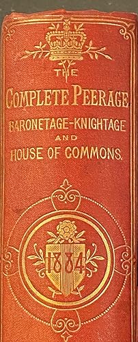 A Complete Peerage, Baronetage, Knightage and House of Commons for 1884.