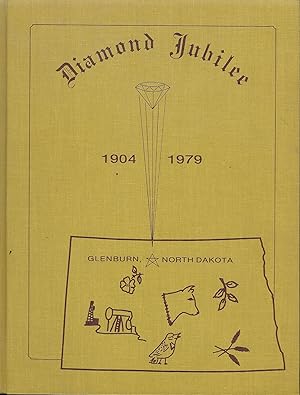 Image du vendeur pour Glenburn, North Dakota: Diamond Jubilee 1904 - 1979 mis en vente par The Book Shelf