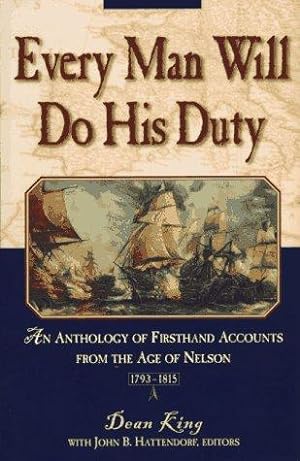 Image du vendeur pour Every Man Will Do His Duty: An Anthology of Firsthand Accounts from the Age of Nelson mis en vente par WeBuyBooks