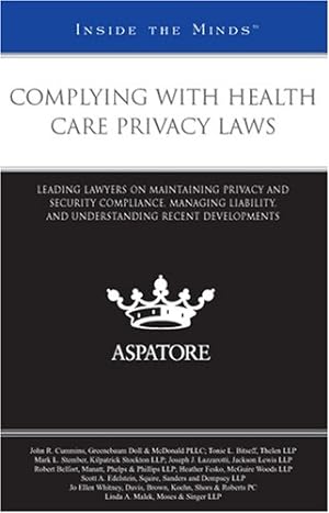 Image du vendeur pour Complying with Health Care Privacy Laws: Leading Lawyers on Maintaining Privacy and Security Compliance, Managing Liability, and Understanding Recent Developments (Inside the Minds) mis en vente par Reliant Bookstore