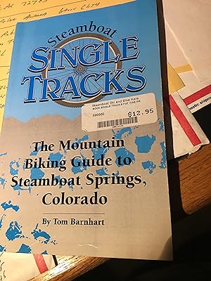 Steamboat Single Tracks : The Mountain Biking Guide to Steamboat Springs, Colorado