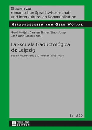 La Escuela traductologica de Leipzig Sus inicios, su credo y su florecer (1965-1985)