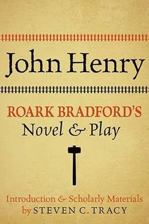Seller image for John Henry: Roark Bradford's Novel and Play (Paperback) for sale by AussieBookSeller