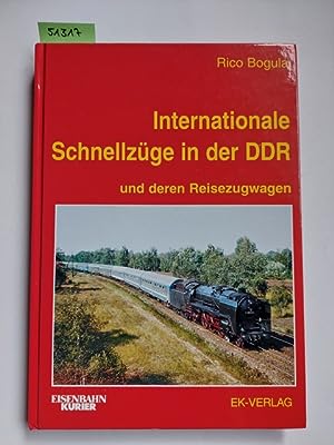 Internationale Schnellzüge in der DDR und deren Reisezugwagen Rico Bogula / Eisenbahn-Kurier