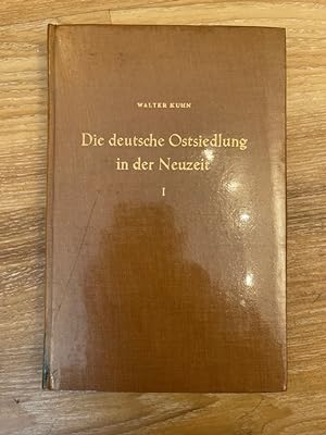 Geschichte der deutschen Ostsiedlung in der Neuzeit. 1. Band: Das 15. bis 17. Jahrhundert (Allgem...