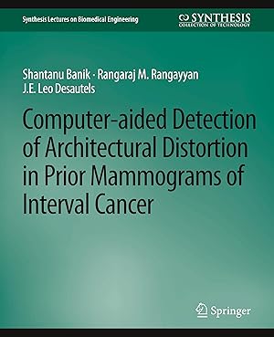 Seller image for Computer-Aided Detection of Architectural Distortion in Prior Mammograms of Interval Cancer for sale by moluna