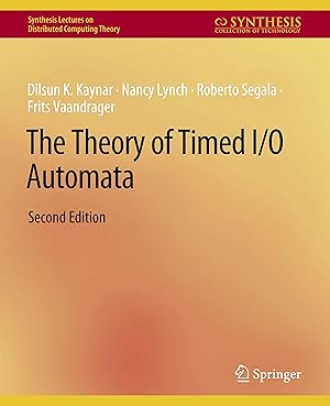 Immagine del venditore per The Theory of Timed I/O Automata, Second Edition venduto da moluna