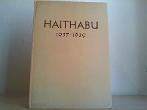 Die Ausgrabungen in Haithabu (1937-1939). Vorläufiger Grabungsbericht. (=Deutsches Ahnenerbe; Das...