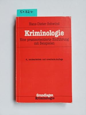 Seller image for Kriminologie : eine praxisorientierte Einfhrung mit Beispielen von Hans Dieter Schwind / Grundlagen ; Bd. 28 for sale by Versandantiquariat Claudia Graf