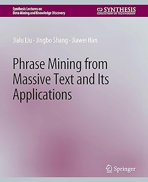 Seller image for Phrase Mining from Massive Text and Its Applications for sale by moluna