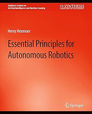 Immagine del venditore per Essential Principles for Autonomous Robotics venduto da moluna