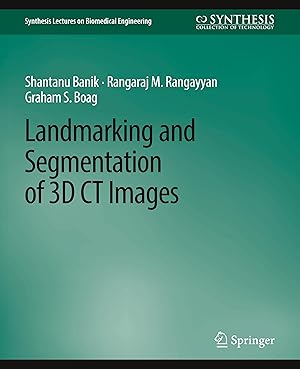 Image du vendeur pour Landmarking and Segmentation of 3D CT Images mis en vente par moluna