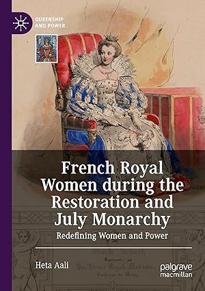 Bild des Verkufers fr French Royal Women during the Restoration and July Monarchy zum Verkauf von moluna