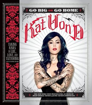 Seller image for Go Big or Go Home : Taking Risks in Life, Love, and Tattooing for sale by GreatBookPrices