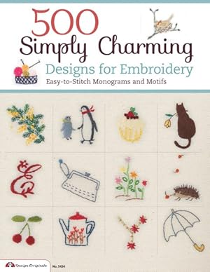 Seller image for 500 Simply Charming Designs for Embroidery : Easy-to-Stitch Monograms and Motifs for sale by GreatBookPrices