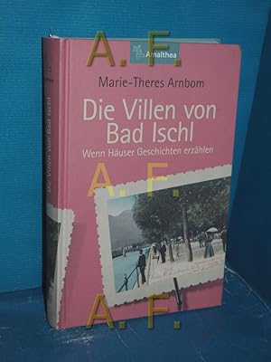 Image du vendeur pour Die Villen von Bad Ischl : wenn Huser Geschichten erzhlen mis en vente par Antiquarische Fundgrube e.U.