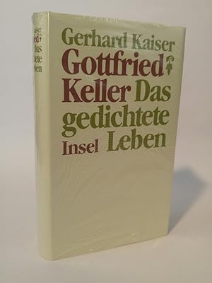 Gottfried Keller. [Neubuch] Das gedichtete Leben.