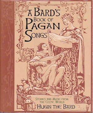 A Bard's Book of Pagan Songs: Stories and Music from the Celtic World