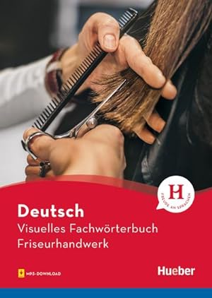 Seller image for Visuelles Fachwrterbuch Friseurhandwerk: Buch mit MP3-Download (Visuelle Fachwrterbcher) for sale by unifachbuch e.K.