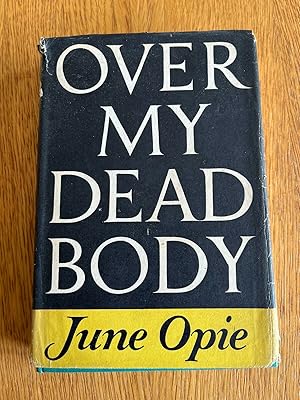 Seller image for OVER MY DEAD BODY for sale by Happyfish Books