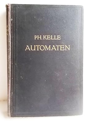 Seller image for Automaten (Die konstruktive Durchbildung, die Werkzeuge, die Arbeitsweise und der Betrieb der selbstttigen Drehbnke for sale by Antiquariat Zinnober