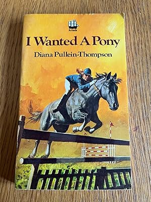 Seller image for I WANTED A PONY for sale by Happyfish Books