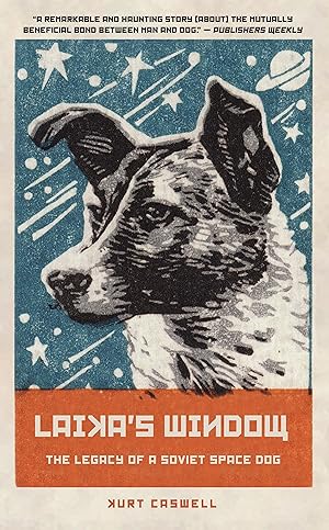 Bild des Verkufers fr Laika\ s Window: The Legacy of a Soviet Space Dog zum Verkauf von moluna