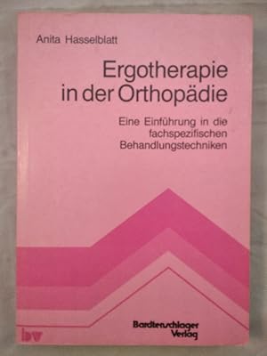 Seller image for Ergotherapie in der Orthopdie - Eine Einfhrung in die fachspezifischen Behandlungstechniken. for sale by KULTur-Antiquariat