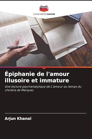 Bild des Verkufers fr piphanie de l\ amour illusoire et immature zum Verkauf von moluna