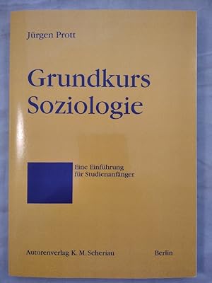 Grundkurs Soziologie - Eine Einführung für Studienanfänger.