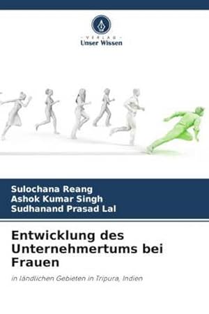 Seller image for Entwicklung des Unternehmertums bei Frauen : in lndlichen Gebieten in Tripura, Indien for sale by AHA-BUCH GmbH