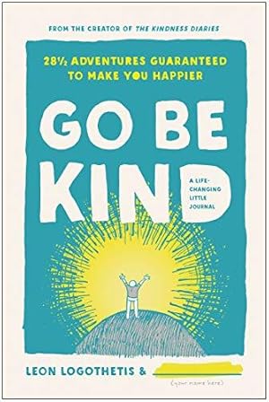 Bild des Verkufers fr Go Be Kind: 28 1/2 Adventures Guaranteed to Make You Happier (Journals) zum Verkauf von WeBuyBooks