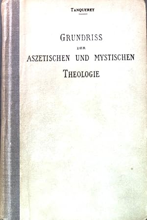 Bild des Verkufers fr Grundriss der aszetischen und mystischen Theologie zum Verkauf von books4less (Versandantiquariat Petra Gros GmbH & Co. KG)