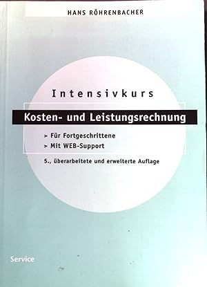 Immagine del venditore per Intensivkurs Kosten- und Leistungsrechnung fr Fortgeschrittene. venduto da books4less (Versandantiquariat Petra Gros GmbH & Co. KG)