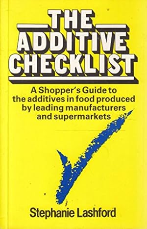 Bild des Verkufers fr Additive Checklist: Shopper's Guide to the Additives in Food Produced by Leading Manufacturers and Supermarket zum Verkauf von WeBuyBooks