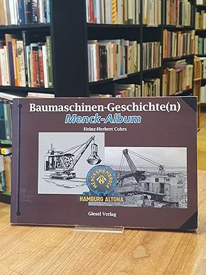 Bild des Verkufers fr Menck-Album - Baumaschinen-Geschichte(n), zum Verkauf von Antiquariat Orban & Streu GbR