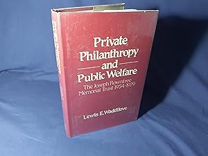 Image du vendeur pour Private Philanthropy and Public Welfare,The Joseph Rowntree Memorial Trust 1954-1979(Hardback,w/dust jacket,1st Edition,1983) mis en vente par Codex Books