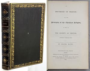 Bild des Verkufers fr THE DOCTRINES OF FRIENDS: Or, the Principles of the Christian Religion, as Held by the Society of Friends, Commonly Called Quakers. zum Verkauf von Francis Edwards ABA ILAB