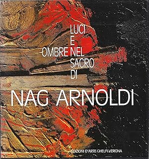 Seller image for Luci e ombre nel sacro di Nag Arnoldi for sale by ART...on paper - 20th Century Art Books