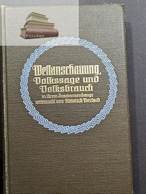 Bild des Verkufers fr Weltanschauung, Volkssage und Volksbrauch. In ihrem Zusammenhang untersucht. zum Verkauf von Antiquariat-Fischer - Preise inkl. MWST