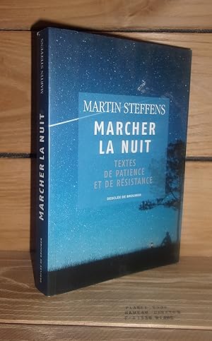 MARCHER LA NUIT : Textes de patience et de résistance